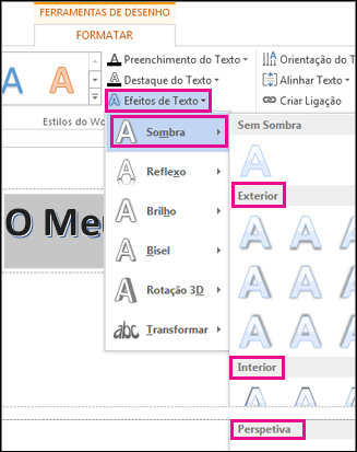 Opções de sombra encontradas no separador Formatar das Ferramentas de Desenho depois de clicar em Efeitos de Texto e em Sombra