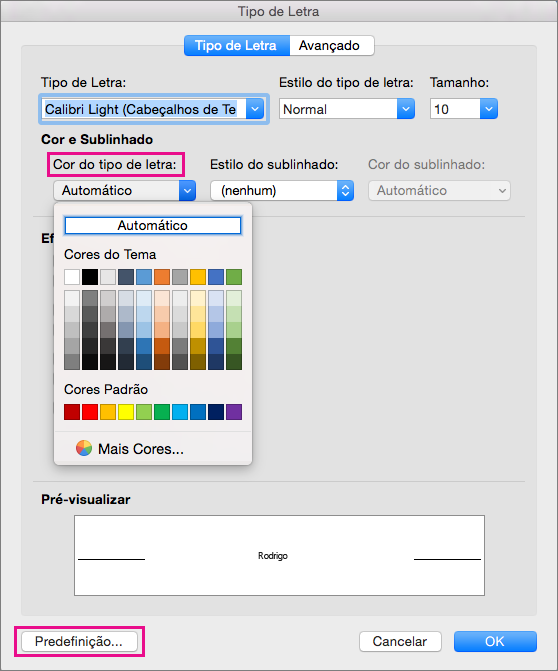 Na caixa Tipo de Letra, as opções cor do Tipo de Letra e Predefinido estão realçados.