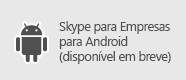 Skype para Empresas - Android