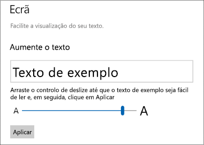 Definições da Facilidade de Acesso do Windows que mostram o controlo de deslize Aumentar o Texto no separador Visualização.