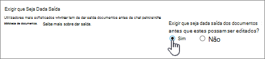 Caixa de Diálogo Definições com Sim realçado em Exigir que seja dada saída dos documentos para edição