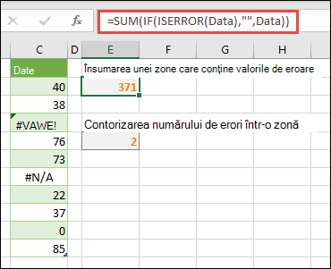 Utilizați matrice pentru tratarea erorilor. De exemplu, =SUM(IF(ISERROR(Date),"",Date) va însuma zona denumită Date, chiar dacă include erori, cum ar fi #VALUE! sau #NA!.