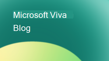 Ilustrație cu text care spune blogul Microsoft Viva