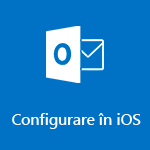 Configurarea Outlook pentru iOS