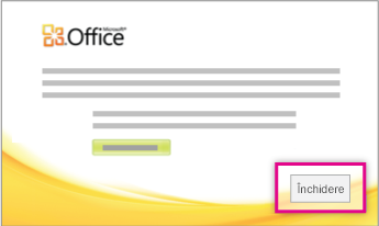 După ce se instalează Office, faceți clic pe Închidere.