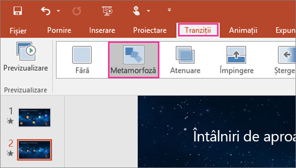 Afișează tranziția Metamorfoză în meniul Tranziții din PowerPoint 2016