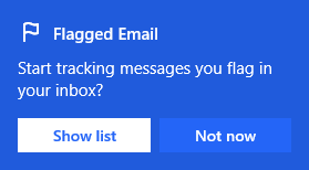 Captură de ecran care arată dialogul pentru a activa mesajele de E-mail semnalizate:
Începeți urmărirea mesajelor pe care le Semnalizați în Inbox?
Cu opțiunea de a selecta Afișare listă sau nu acum