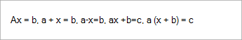 примеры уравнений: ax=b, a+x+b, ax+b=c, a(x+b)=c
