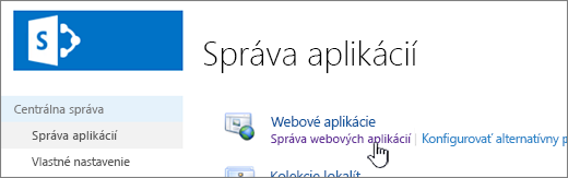 Centrálna správa s vybratou možnosťou Spravovať webové aplikácie