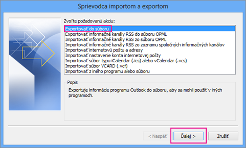 Vyberte položku Exportovať do súboru a potom položku Ďalej.