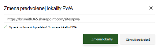 Snímka obrazovky s dialógovým oknom zmeniť predvolenú lokalitu služby PWA so zeleným úspešným hlásením pod textovým poľom