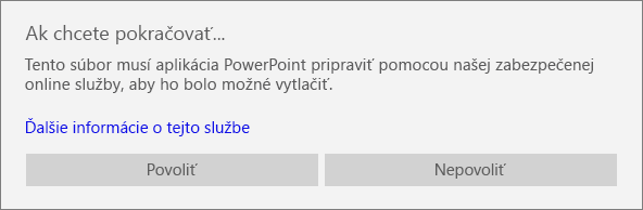Zobrazenie dialógového okna s povolením na vykonanie tlače v online službe spoločnosti Microsoft v PowerPointe Mobile pre Windows 10