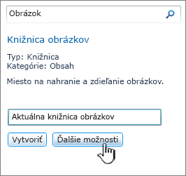 Dialógové okno Vytvorenie knižnice obrázkov so zvýraznenou položkou Ďalšie možnosti