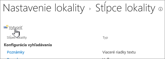 Tlačidlo Vytvoriť na stránke Stĺpce lokality