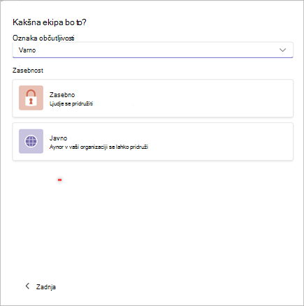 Posnetek zaslona okna za ustvarjanje nove ekipe v aplikaciji Microsoft Teams z možnostmi za nastavitev občutljivosti na »Varno« in zasebnost kot »zasebno« ali »javno«.