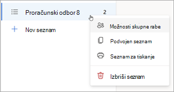 Pritisnite in pridržite (ali z desno tipko miške kliknite) seznam, da odprete možnosti skupne rabe, Podvoji ali Natisni seznam.