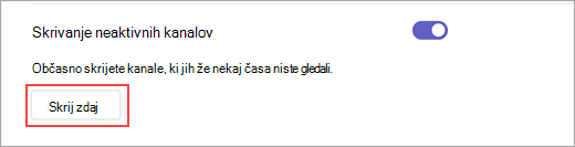 Posnetek zaslona možnosti »Skrij zdaj« v nastavitvah. Uporablja se za skrivanje neaktivnih kanalov, kot je potrebno.