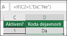 Celica D2 vsebuje formulo =IF(C2=1,"DA","NE")