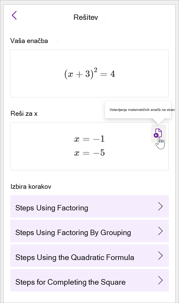 posnetek zaslona matematične plošče v namizni različici OneNota. je prikazana rešitev enačbe (x+3)^2=4. Na voljo so možnosti za ogled rešitev, vključno s koraki uporabe faktoringa, faktoringa z združevanjem, quadratic formule in dokončanjem kvadrata.