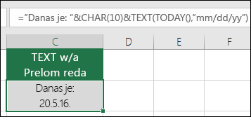 Primer korišćenja funkcije TEXT uz CHAR(10) za umetanje preloma reda. = "Danas je: "&CHAR(10))&TEXT(TODAY(),"MM/DD/YY")