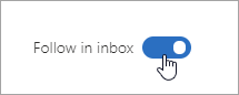Snimak ekrana preklopnog dugmeta "Prati u prijemnom poštanskom sandučetu" premešten na uključeno
