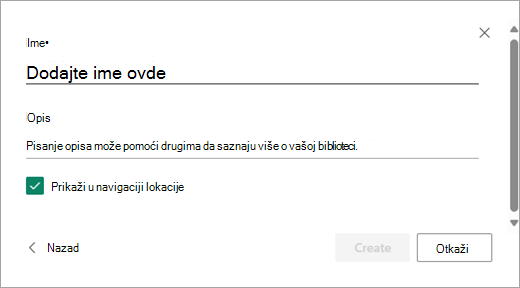 Koristite dijalog Dodavanje imena da biste novoj biblioteci dali ime.