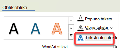 Da biste dodali vizuelni efekat u WordArt, izaberite ga i na kartici Oblikovanje oblika izaberite stavku Tekstualni efekti.