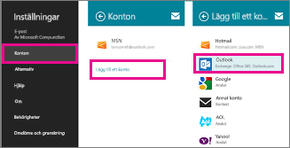 På menysidorna i Windows 8 Mail: Inställningar > Konton > Lägg till ett konto