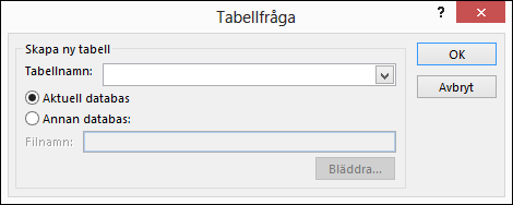 I dialogrutan Tabellfråga i Access kan du välja alternativ för tabellfrågan.