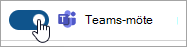 Skärmbild som visar växlingsknapp för att ställa in ett Teams-möte