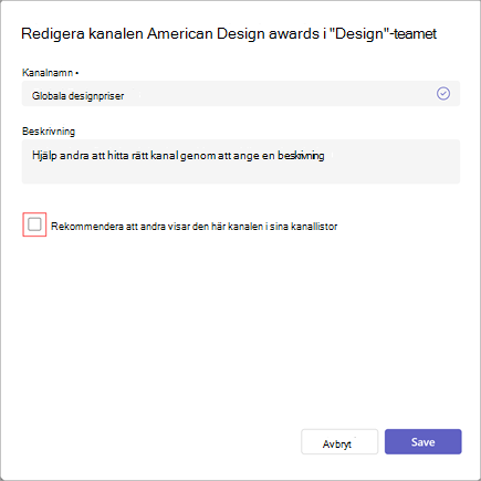 En skärmbild av alternativet för att redigera en kanal. Den innehåller fält för kanalens namn och beskrivning. Om du vill uppdatera kanalens synlighetsinställningar väljer du Rekommendera att personer visar den här kanalen i sina kanallistor.
