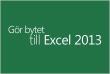 Byt till Excel 2013