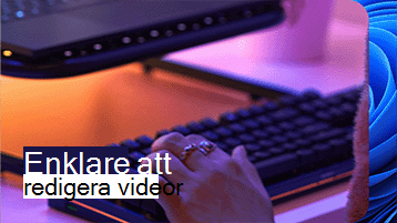 Bild av händer på ett speltangentbord med texten "Enklare att redigera videor" i det vänstra nedre hörnet