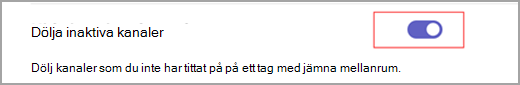 Skärmbild av en blå växlingsknapp med en vit inre cirkel inställd på på bredvid text med texten "Dölj inaktiva kanaler".