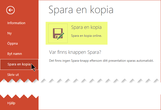 Med kommandot Spara en kopia sparar du filen online på OneDrive för företag eller SharePoint