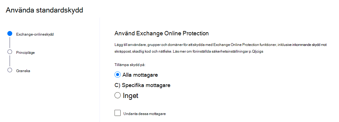 Guiden Använd standard visar skärmen där du väljer vilka mottagare du vill använda Exchange Online skydd för.