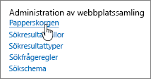 Inställningar under Webbplatssamlingens administrationsrubrik med papperskorgen markerad