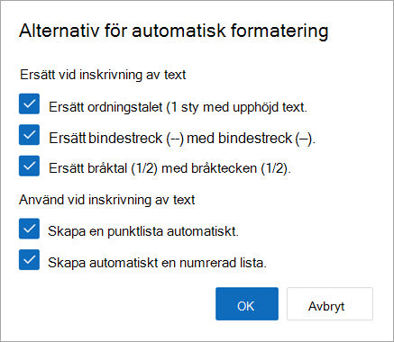 Välj de alternativ för automatisk formatering du vill använda och välj OK.