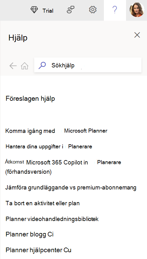 Välj ?  i Planner för webben för att komma åt vårt hjälpfönster och få dina frågor åtgärdade