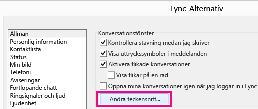 Skärmdump av fönstret Allmänna alternativ i Lync med knappen Ändra teckensnitt vald
