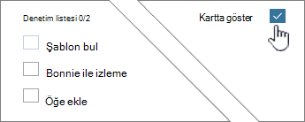 Denetim listesini görüntülemek için Kartta göster'e tıklayın