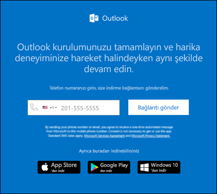 iOS için Outlook'u veya Android için Outlook'u yüklemek için telefon numaranızı girebilirsiniz.