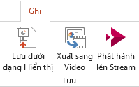Các lệnh Lưu dưới dạng Hiển thị và Xuất sang Video trên tab Ghi trong PowerPoint 2016.