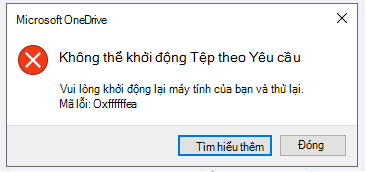 Lỗi OneDrive: Không thể khởi động Tệp theo Yêu cầu Vui lòng khởi động lại máy tính của bạn và thử lại. Mã lỗi: mã <bị lỗi>