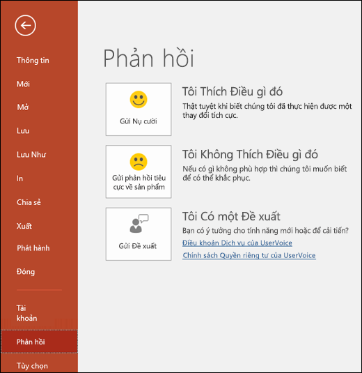 Bấm vào Tệp > Phản hồi để cho Microsoft biết nếu bạn có nhận xét hoặc đề xuất về PowerPoint