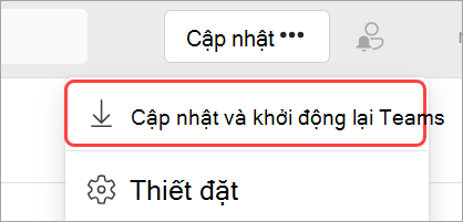 Hình ảnh menu thả xuống "Cài đặt và hơn thế nữa" với "Cập nhật và khởi động lại Teams" được tô sáng.