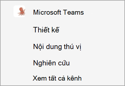 Nhóm có tên Microsoft Teams có các kênh Thiết kế, Nội dung thú vị và Nghiên cứu. Nhiều kênh khác đã được ẩn đi.