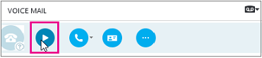 Skype for Business 中的“播放语音信箱”按钮。